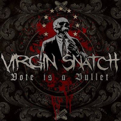 Virgin Snatch - Vote Is a Bullet (2018) Album Info