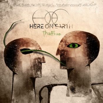 Here On Earth - Thallium (2018) Album Info