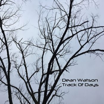 Dean Watson - Track Of Days (2018) Album Info