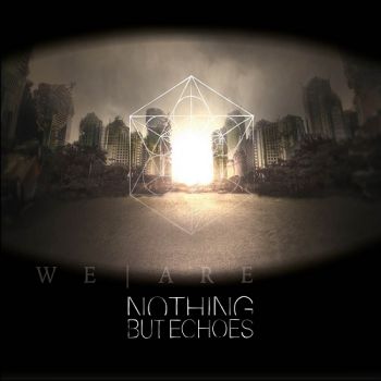 Nothing But Echoes - We Are (2018)