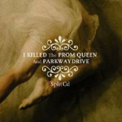 I Killed the Prom Queen / Parkway Drive - Split CD (2003) Album Info