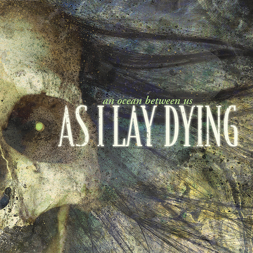 As I Lay Dying - An Ocean Between Us (2007) Album Info
