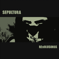 Sepultura - Revolusongs (2002) Album Info