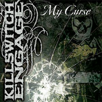 Killswitch Engage - My Curse (2006)