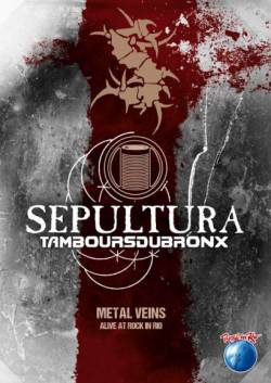 Sepultura - Metal Veins - Alive at Rock in Rio (2014) Album Info