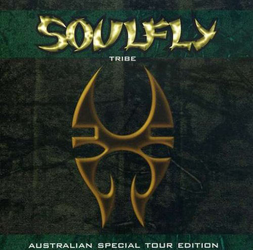 Soulfly - Tribe (Australian Special Tour Edition) (1999)