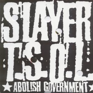 Slayer / T.S.O.L. - Abolish Government (1996) Album Info