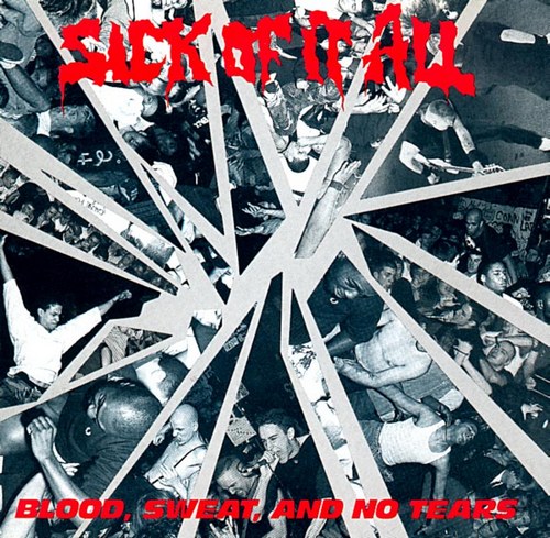 Sick Of It All - Blood, Sweat & No Tears (1989) Album Info