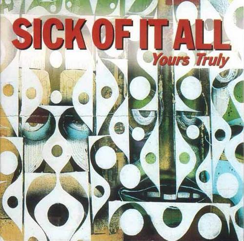Sick Of It All - Yours Truly (2000) Album Info