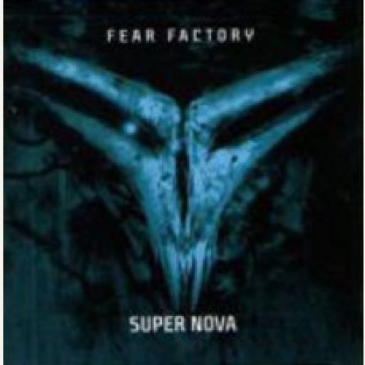 Fear Factory - Super Nova (2005)