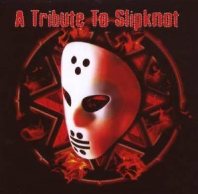 Slipknot - A Tribute To Slipknot (2007) Album Info