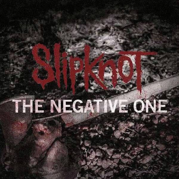 Slipknot - The Negative One (2014)