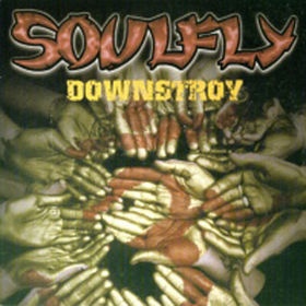 Soulfly – Downstroy (2002)