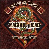 Machine Head - Year of the Dragon: Tour Diary Japan (2000)