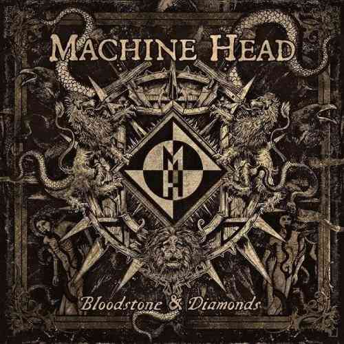 Machine Head - Bloodstone & Diamonds (2014) Album Info