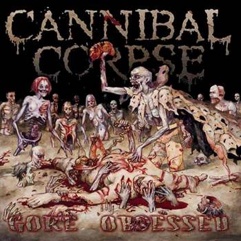 Cannibal Corpse - Gore Obsessed (2002) Album Info