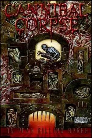 Cannibal Corpse - 15-Year Killing Spree (2003) Album Info