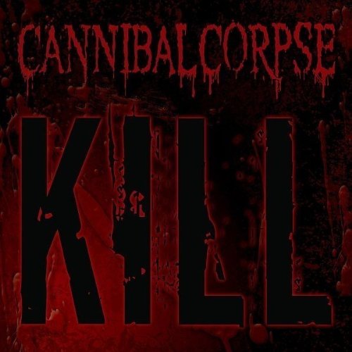 Cannibal Corpse - Kill (2006) Album Info