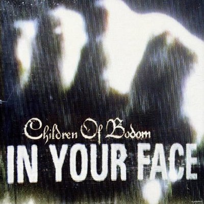 Children of Bodom - In Your Face (2005)