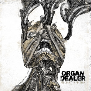 Organ Dealer - Visceral Infection (2015) Album Info
