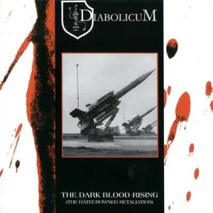 Diabolicum - The Dark Blood Rising (The Hatecrowned Retaliation) (2001) Album Info