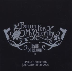 Bullet For My Valentine - Hand Of Blood - Live At Brixton (2006) Album Info