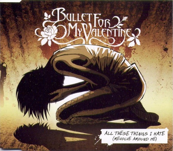 Bullet For My Valentine - All These Things I Hate (Revolve Around Me) (2006) Album Info
