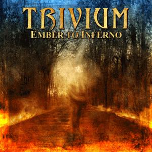 Trivium - Ember to Inferno (2003) Album Info