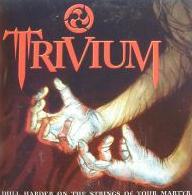 Trivium - Pull Harder on the Strings of Your Martyr (2005)
