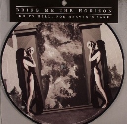 Bring Me The Horizon  Go To Hell For Heaven's Sake (2013) Album Info