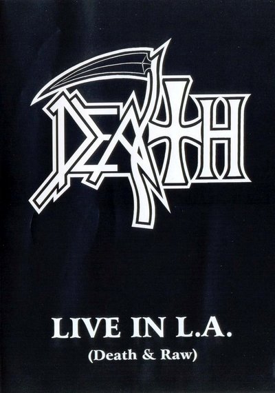 Death - Live in L.A. (Death & Raw) (2001) Album Info