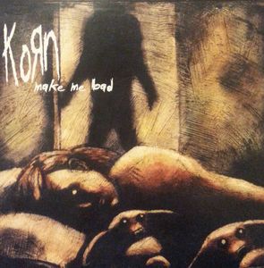 Korn  Make Me Bad (2000) Album Info