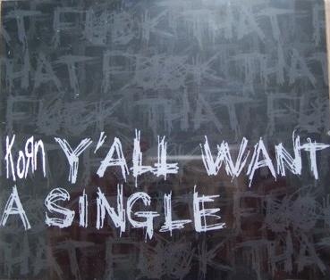 Korn  Y'All Want A Single (2004) Album Info