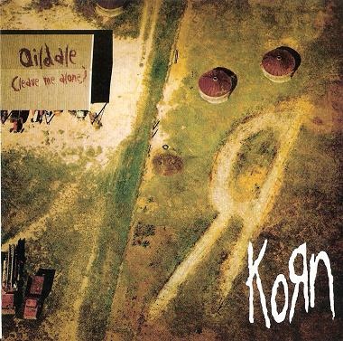 Korn – Oildale (Leave Me Alone) (2010)