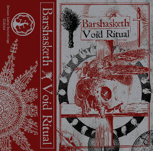 Barshasketh / Void Ritual - Barshasketh / Void Ritual (2015) Album Info