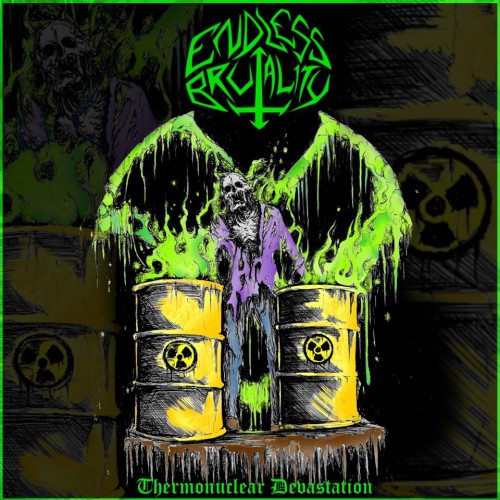 Endless Brutality - Thermonuclear Devastation (2015) Album Info