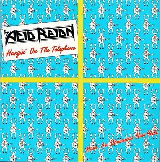 Acid Reign - Hangin' on the Telephone (1989) Album Info