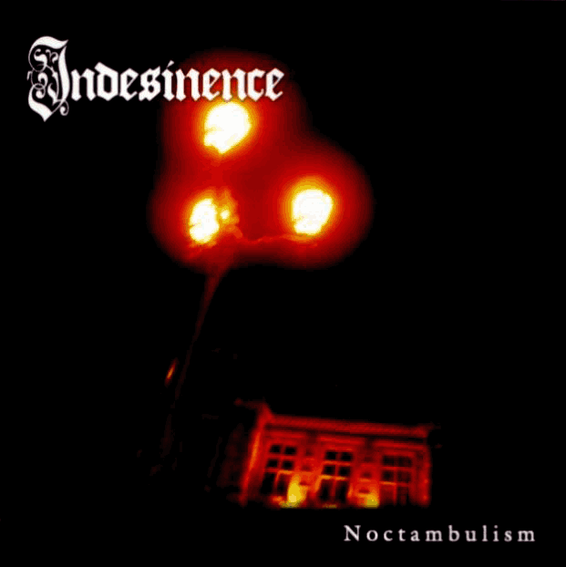 Indesinence - Noctambulism (2006) Album Info