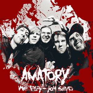 [Amatory] - We Play You Sing (2009) Album Info