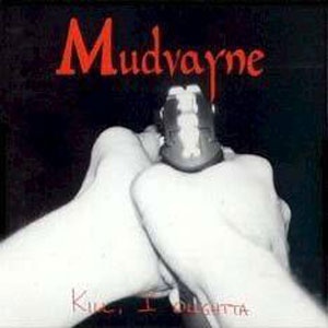 Mudvayne  Kill I Oughtta (1997) Album Info