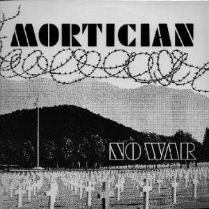 Mortician - No War (1987)