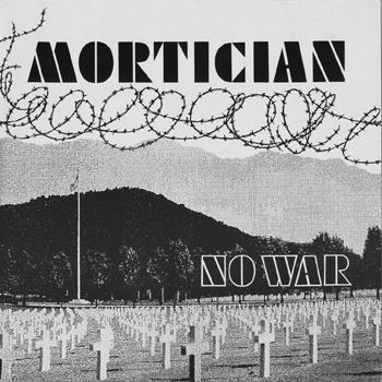 Mortician - No War & More (2009)