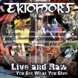 Ektomorf – Live And Raw ...You Get Want You Give (2006)