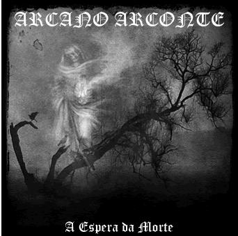 Arcano Arconte - A Espera da Morte (2015) Album Info