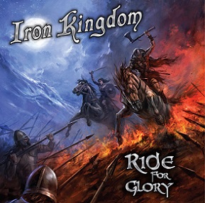 Iron Kingdom - Ride for Glory (2015) Album Info