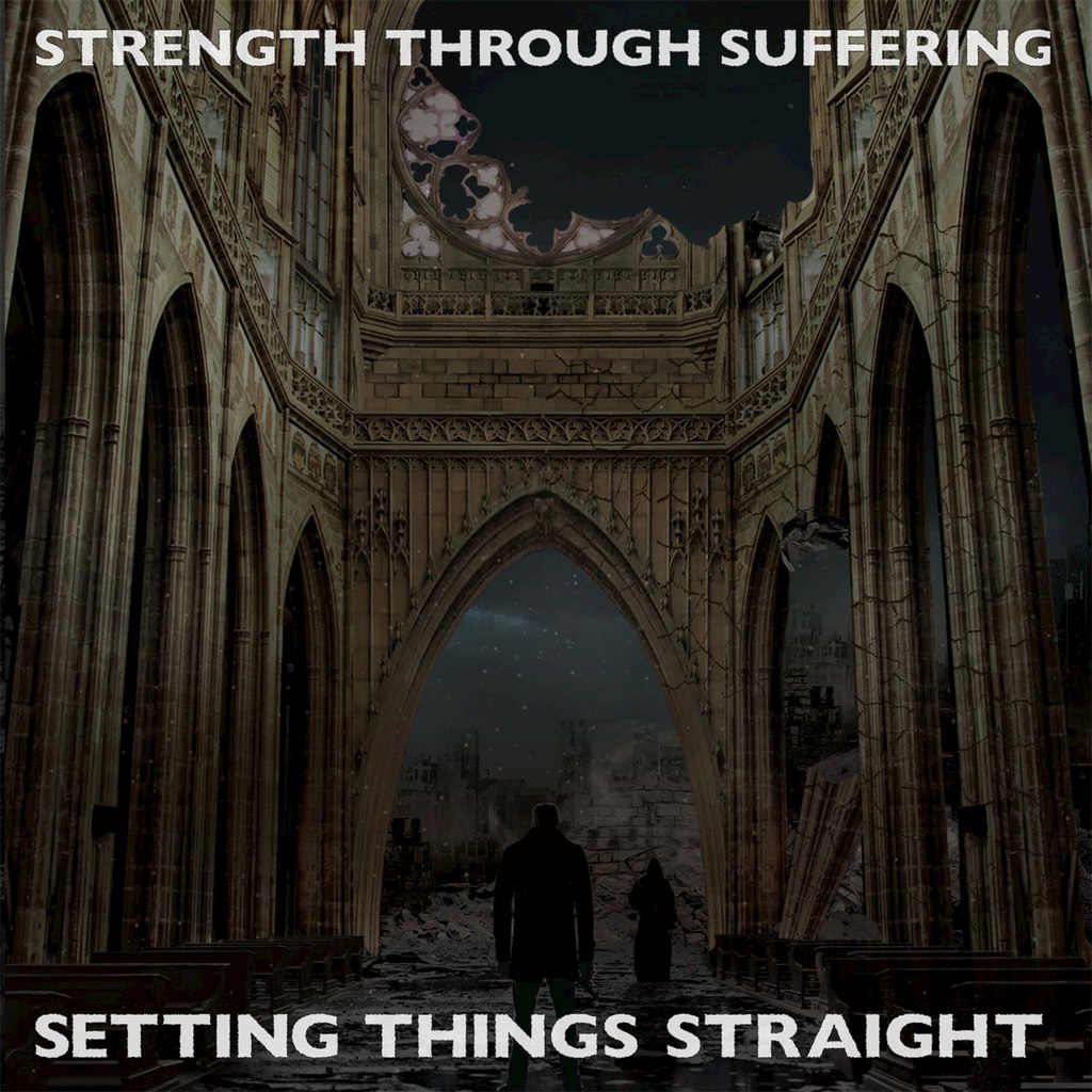 Strength Through Suffering - Setting Things Straight (2015) Album Info