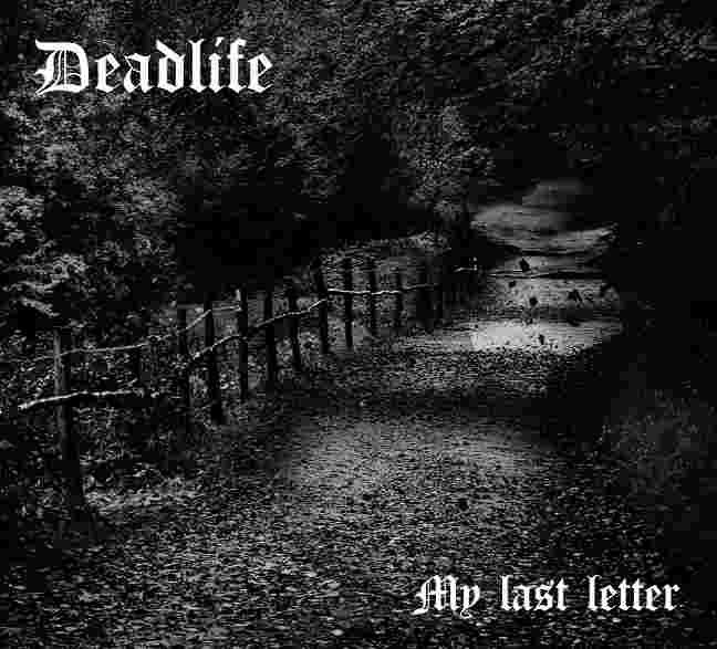 Deadlife - My last letter (2015) Album Info