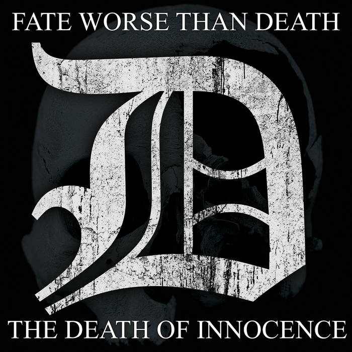 Fate Worse Than Death - The Death of Innocence (2015) Album Info