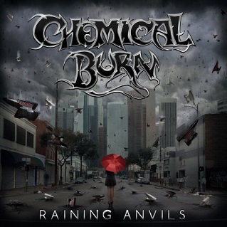 Chemical Burn - Raining Anvils (2015) Album Info