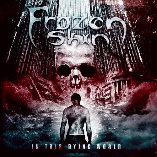Frozen Skin - In This Dying World (2015) Album Info